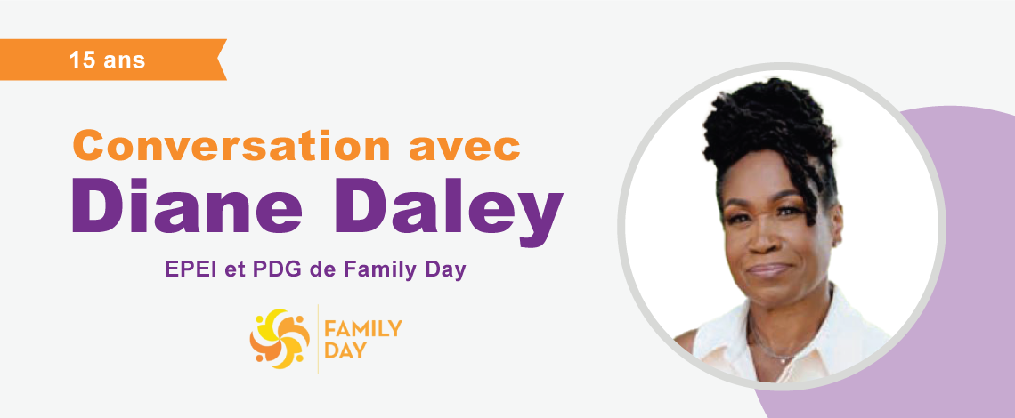 Portrait de Diane Daley. À gauche, on lit : Conversation avec Diane Daley EPEI et PDG de Family Day.